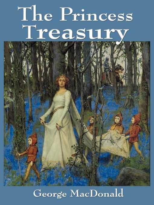 Title details for The Princess Treasury by George MacDonald - Available